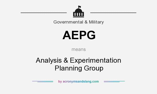 What does AEPG mean? It stands for Analysis & Experimentation Planning Group