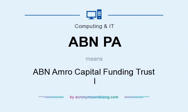 What does ABN PA mean? It stands for ABN Amro Capital Funding Trust I