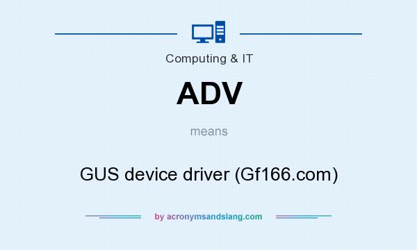 What does ADV mean? It stands for GUS device driver (Gf166.com)