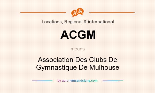 What does ACGM mean? It stands for Association Des Clubs De Gymnastique De Mulhouse