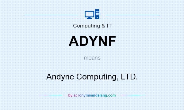 What does ADYNF mean? It stands for Andyne Computing, LTD.