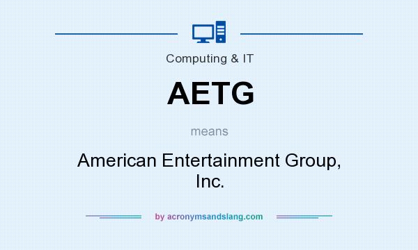 What does AETG mean? It stands for American Entertainment Group, Inc.