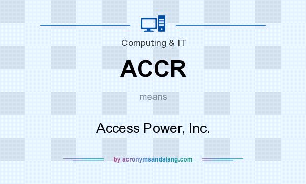 What does ACCR mean? It stands for Access Power, Inc.