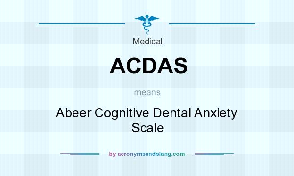 What does ACDAS mean? It stands for Abeer Cognitive Dental Anxiety Scale