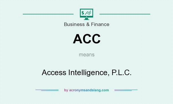 What does ACC mean? It stands for Access Intelligence, P.L.C.