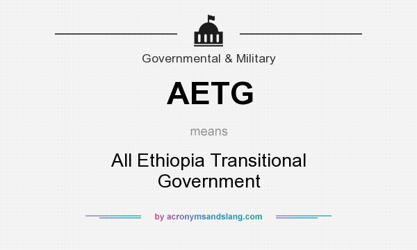 What does AETG mean? It stands for All Ethiopia Transitional Government