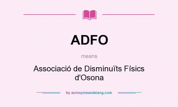 What does ADFO mean? It stands for Associació de Disminuïts Físics d`Osona