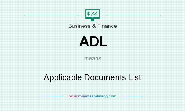 What does ADL mean? It stands for Applicable Documents List