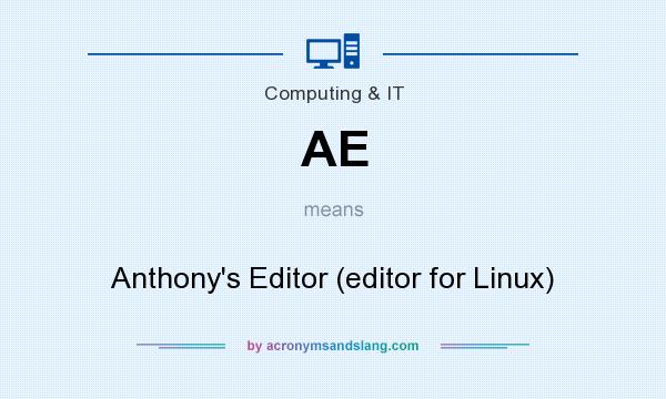 What does AE mean? It stands for Anthony`s Editor (editor for Linux)