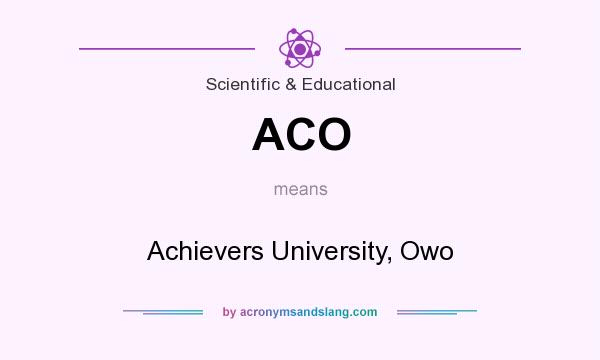 What does ACO mean? It stands for Achievers University, Owo