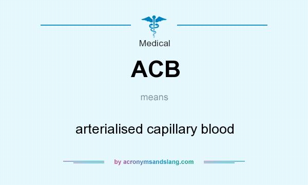 What does ACB mean? It stands for arterialised capillary blood