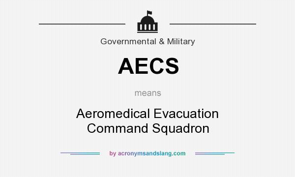 What does AECS mean? It stands for Aeromedical Evacuation Command Squadron