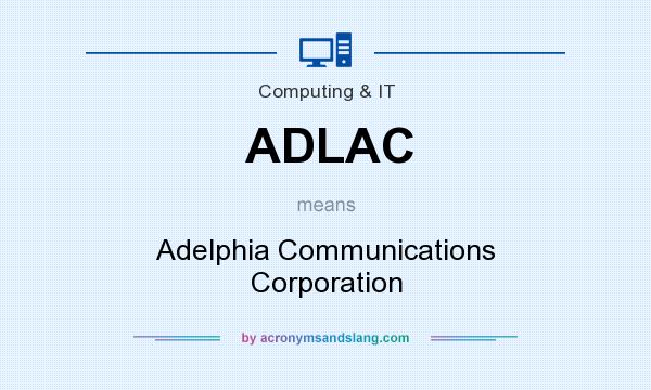 What does ADLAC mean? It stands for Adelphia Communications Corporation