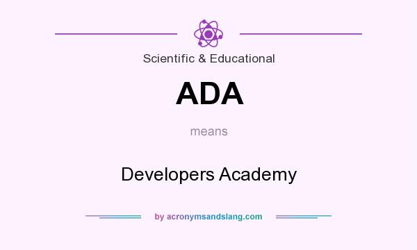 What does ADA mean? It stands for Developers Academy