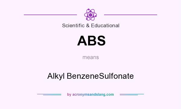 What does ABS mean? It stands for Alkyl BenzeneSulfonate