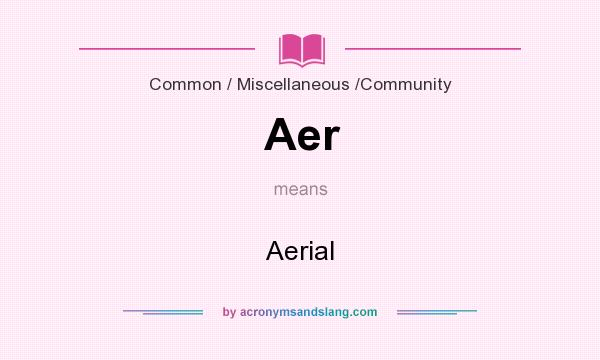 What does Aer mean? It stands for Aerial