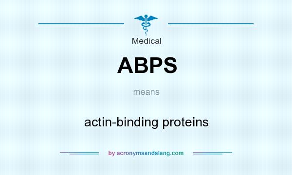 What does ABPS mean? It stands for actin-binding proteins