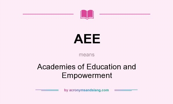 What does AEE mean? It stands for Academies of Education and Empowerment