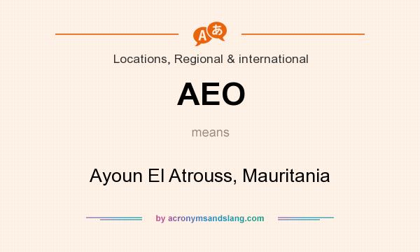 What does AEO mean? It stands for Ayoun El Atrouss, Mauritania