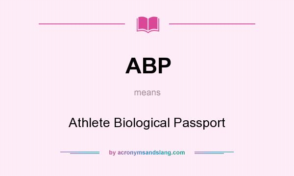 What does ABP mean? It stands for Athlete Biological Passport