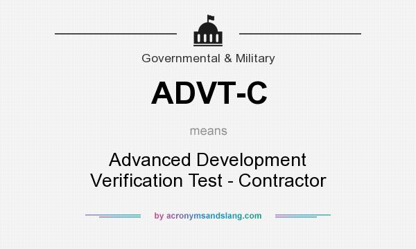What does ADVT-C mean? It stands for Advanced Development Verification Test - Contractor