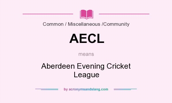 What does AECL mean? It stands for Aberdeen Evening Cricket League