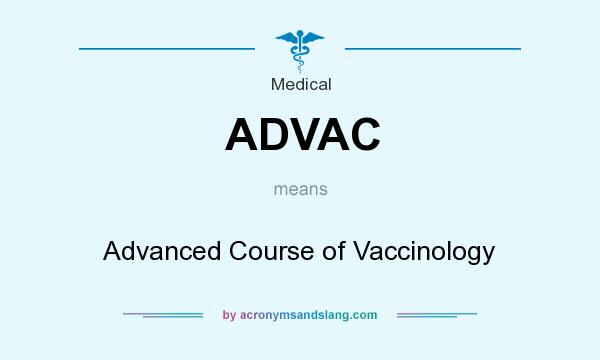 What does ADVAC mean? It stands for Advanced Course of Vaccinology