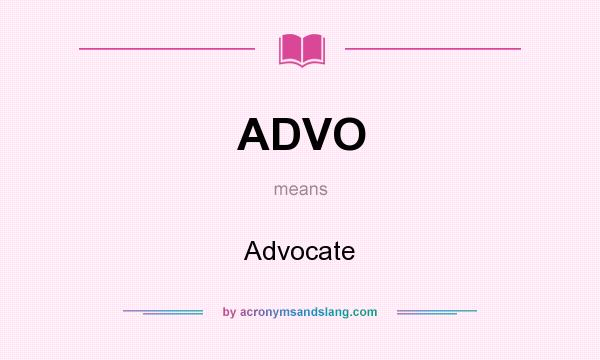 What does ADVO mean? It stands for Advocate