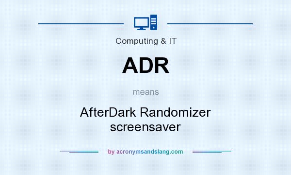 What does ADR mean? It stands for AfterDark Randomizer screensaver