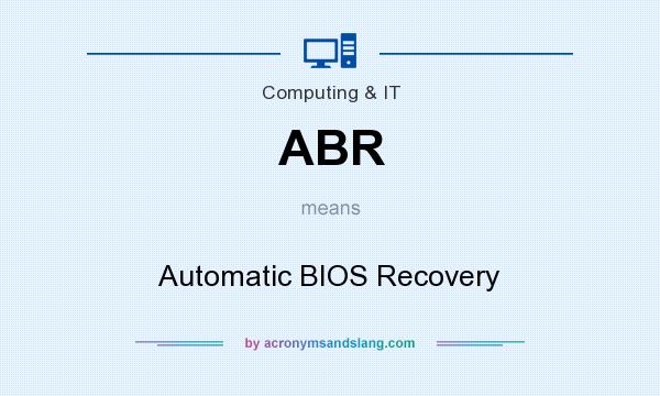 What does ABR mean? It stands for Automatic BIOS Recovery