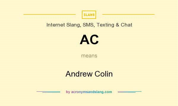 What does AC mean? It stands for Andrew Colin