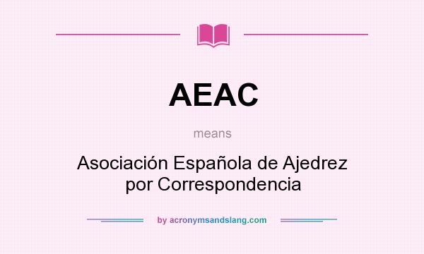 What does AEAC mean? It stands for Asociación Española de Ajedrez por Correspondencia