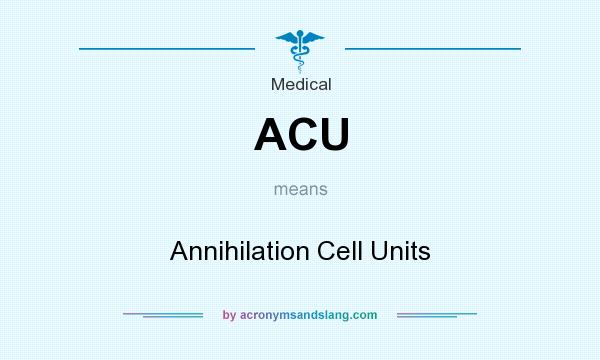 What does ACU mean? It stands for Annihilation Cell Units