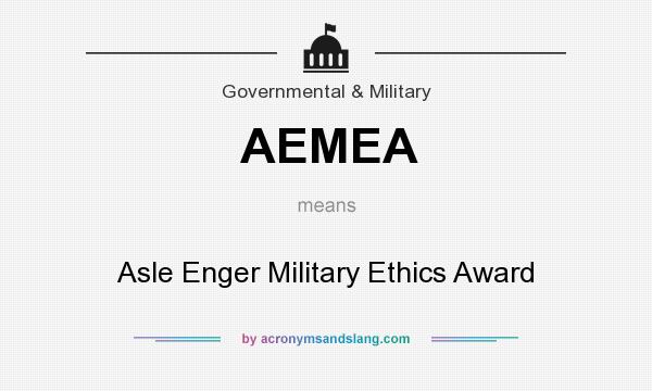What does AEMEA mean? It stands for Asle Enger Military Ethics Award