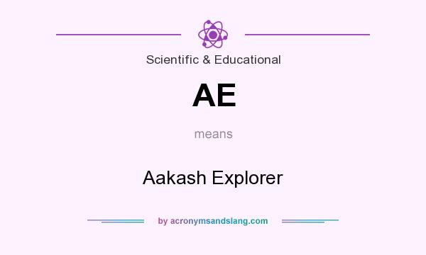 What does AE mean? It stands for Aakash Explorer