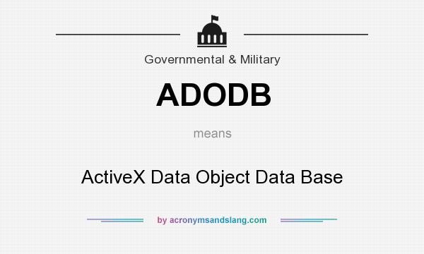 What does ADODB mean? It stands for ActiveX Data Object Data Base