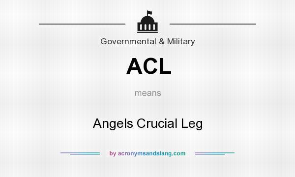 What does ACL mean? It stands for Angels Crucial Leg