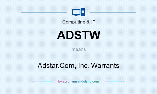 What does ADSTW mean? It stands for Adstar.Com, Inc. Warrants