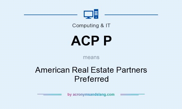 What does ACP P mean? It stands for American Real Estate Partners Preferred