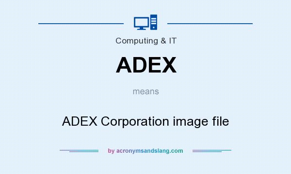 What does ADEX mean? It stands for ADEX Corporation image file