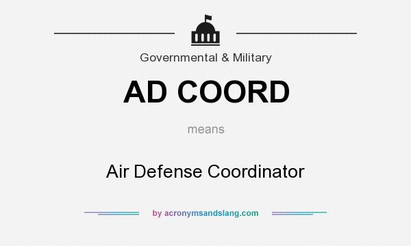 What does AD COORD mean? It stands for Air Defense Coordinator