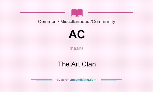 What does AC mean? It stands for The Art Clan