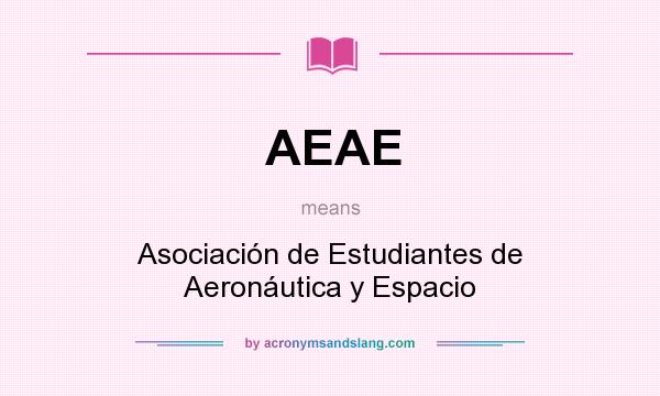 What does AEAE mean? It stands for Asociación de Estudiantes de Aeronáutica y Espacio