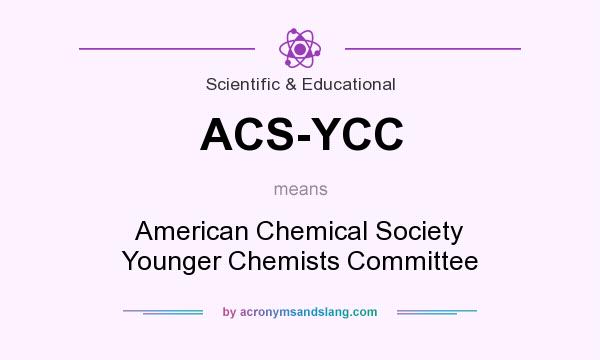 What does ACS-YCC mean? It stands for American Chemical Society Younger Chemists Committee