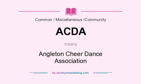 What does ACDA mean? It stands for Angleton Cheer Dance Association