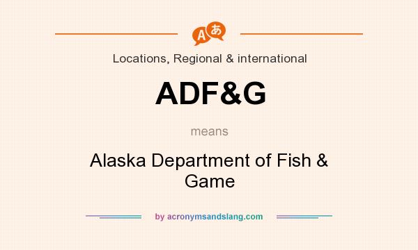 What does ADF&G mean? It stands for Alaska Department of Fish & Game