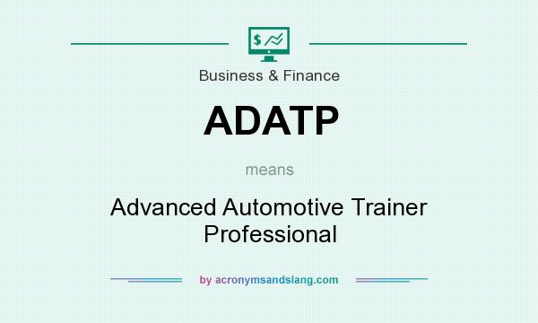 What does ADATP mean? It stands for Advanced Automotive Trainer Professional