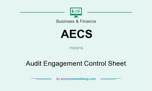 What does AECS mean? It stands for Audit Engagement Control Sheet