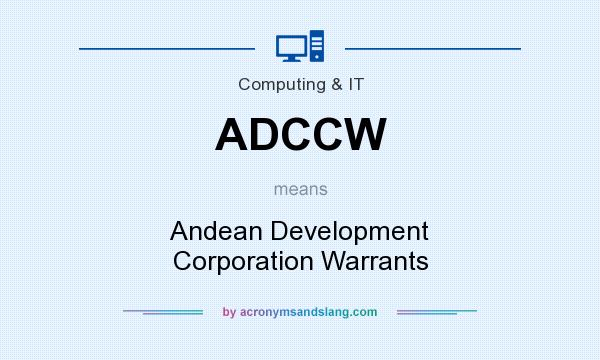 What does ADCCW mean? It stands for Andean Development Corporation Warrants