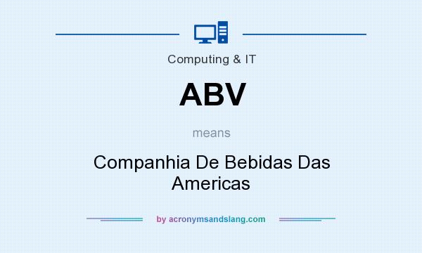 What does ABV mean? It stands for Companhia De Bebidas Das Americas